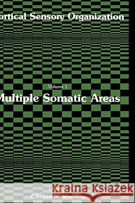 Cortical Sensory Organization: Multiple Somatic Areas Woolsey, Clinton N. 9780896030305 Humana Press - książka