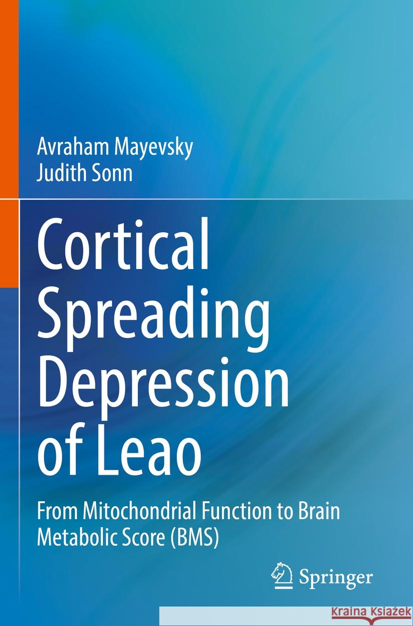 Cortical Spreading Depression of Leao Avraham Mayevsky, Judith Sonn 9783031080708 Springer International Publishing - książka
