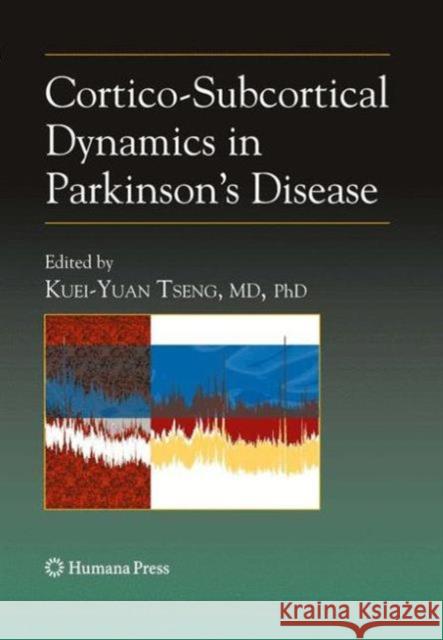 Cortico-Subcortical Dynamics in Parkinson's Disease Kuei-Yuan Tseng 9781603272513 Humana Press - książka