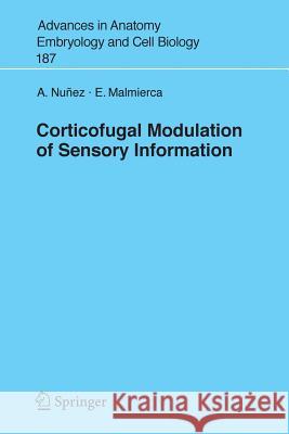 Corticofugal Modulation of Sensory Information A. Nuez E. Malmierca 9783540367697 Springer - książka