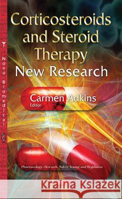 Corticosteroids & Steroid Therapy: New Research Carmen Adkins 9781634823081 Nova Science Publishers Inc - książka