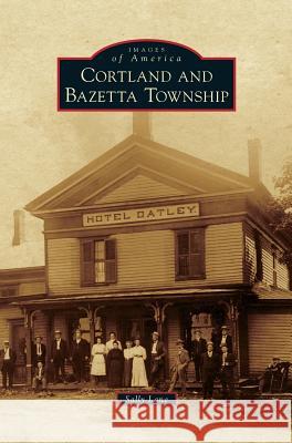 Cortland and Bazetta Township Sally Lane 9781531663636 Arcadia Publishing Library Editions - książka