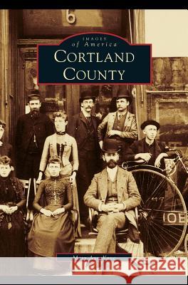 Cortland County Mary Ann Kane 9781531627232 Arcadia Publishing Library Editions - książka