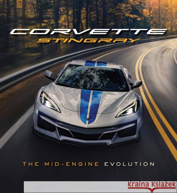 Corvette Stingray: The Mid-Engine Evolution Chevrolet                                Richard Prince 9780760388280 Quarto Publishing Group USA Inc - książka