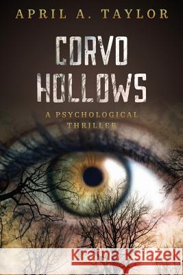 Corvo Hollows: A Psychological Thriller April a. Taylor 9781090331762 Independently Published - książka