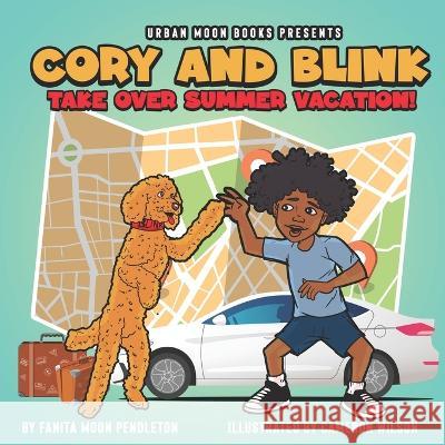 Cory And Blink Take Over Summer Vacation Fanita Moon Pendleton   9798393848941 Independently Published - książka