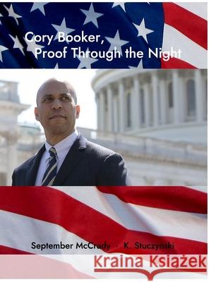 Cory Booker, Proof Through the Night V. September McCrady Kenneth Jp Stuczynski 9781949818482 Amorphous Publishing Guild - książka