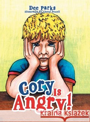 Cory Is Angry! Dee Parks Cheryl Powell 9781663201522 iUniverse - książka