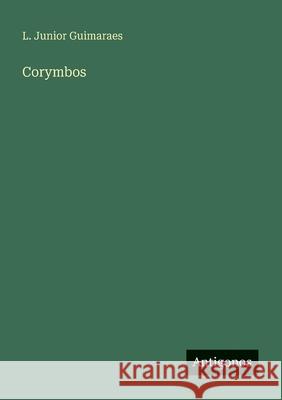 Corymbos L. Junior Guimaraes 9783563198087 Antigonos Verlag - książka