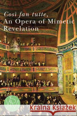 Cos? Fan Tutte, an Opera of Mimetic Revelation Isabel D?az-Morl?n 9781611865448 Michigan State University Press - książka