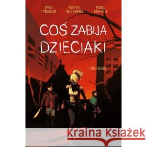 Coś zabija dzieciaki 3 DELL’EDERA WERTHER, TYNION IV JAMES 9788382301519 NONSTOPCOMICS - książka