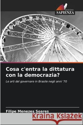 Cosa c'entra la dittatura con la democrazia? Filipe Meneze 9786207757763 Edizioni Sapienza - książka