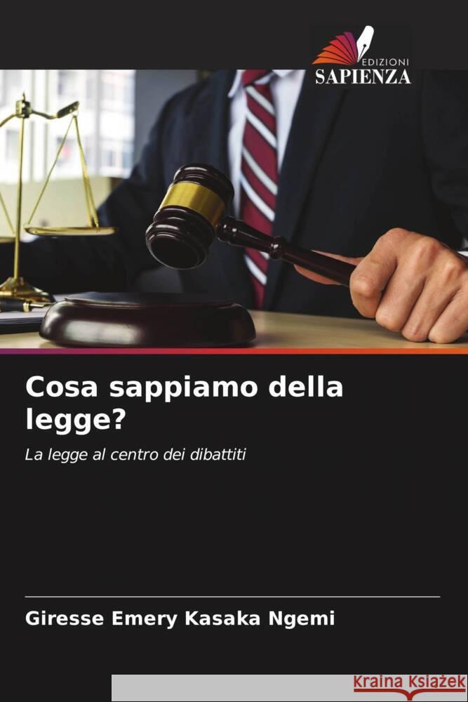 Cosa sappiamo della legge? Kasaka Ngemi, Giresse Emery 9786204479958 Edizioni Sapienza - książka