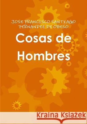 Cosas de Hombres Jose Franci Santiag 9781326593865 Lulu.com - książka