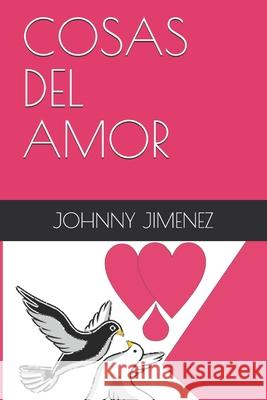 Cosas del Amor Johnny Jimenez 9781671069411 Independently Published - książka