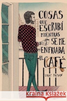 Cosas que escribí mientras se me enfriaba el café Casas, Alfonso 9788460661849 B.6612-215 - książka