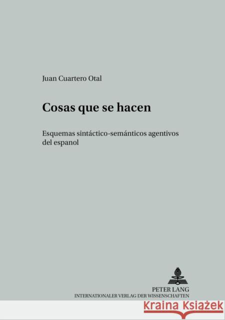 Cosas Que Se Hacen: Esquemas Sintáctico-Semánticos Agentivos del Español Wotjak, Gerd 9783631515907 Lang, Peter, Gmbh, Internationaler Verlag Der - książka
