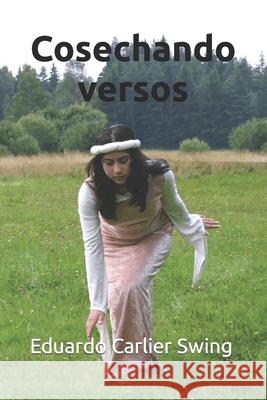 Cosechando versos Eduardo Carlier Swing 9798401632760 Independently Published - książka