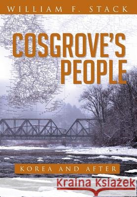 Cosgrove's People: Korea and After Stack, William F. 9781483637044 Xlibris Corporation - książka