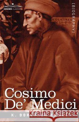 Cosimo de' Medici K Dorothea Dorothea Ewart 9781596059313 Cosimo Classics - książka