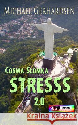 Cosma Slomka - STRESSS 2.0: Südamerika Gerhardsen, Michael 9781499556209 Createspace - książka