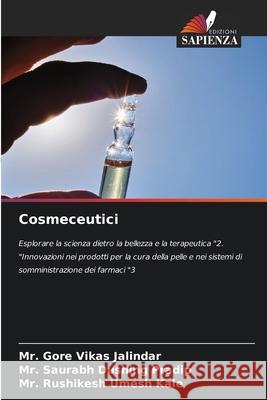 Cosmeceutici Jalindar, Mr. Gore Vikas, Dushing Pradip, Mr. Saurabh, Kale, Mr. Rushikesh Umesh 9786208493219 Edizioni Sapienza - książka