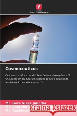 Cosmecêuticos Jalindar, Mr. Gore Vikas, Dushing Pradip, Mr. Saurabh, Kale, Mr. Rushikesh Umesh 9786208482978 Edições Nosso Conhecimento - książka
