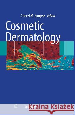 Cosmetic Dermatology Cheryl M. Burgess 9783540230649 Springer - książka