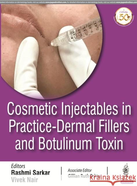 Cosmetic Injectables in Practice: Dermal Fillers and Botulinum Toxin Rashmi Sarkar Vivek Nair Gillian Ruth Britto 9789389188370 Jaypee Brothers Medical Publishers - książka