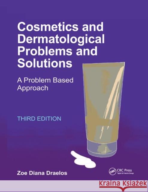 Cosmetics and Dermatologic Problems and Solutions Zoe Diana Draelos 9780367382452 CRC Press - książka