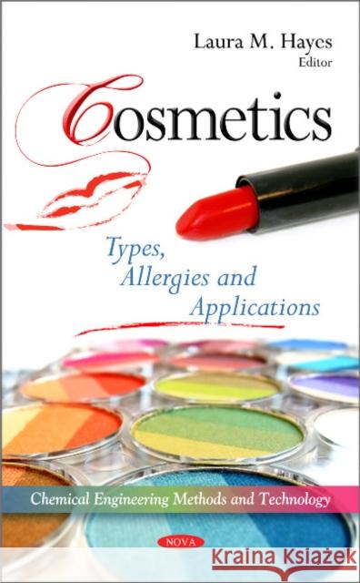 Cosmetics: Types, Allergies & Applications Laura M Hayes 9781617617614 Nova Science Publishers Inc - książka