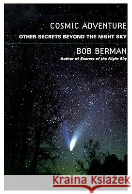 Cosmic Adventure: More Secrets from the Night Sky Bob Berman 9780688172183 Quill - książka