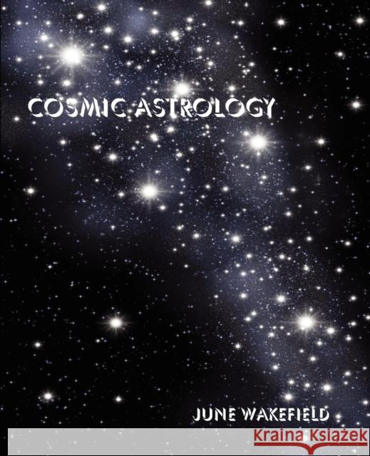 Cosmic Astrology June Wakefield 9780866902502 American Federation of Astrologers - książka