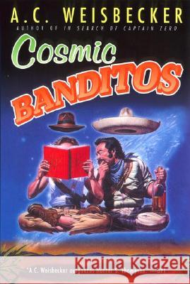 Cosmic Banditos A. C. Weisbecker 9780451203069 New American Library - książka