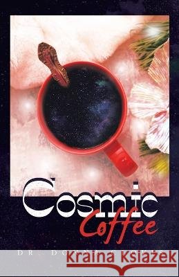 Cosmic Coffee Dr Donna Clovis 9798765241011 Balboa Press - książka
