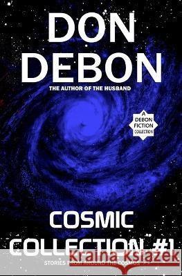 Cosmic Collection #1 Don Debon   9781948819121 Dbdigital - książka