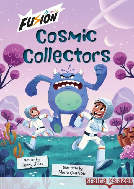 Cosmic Collectors: (Fusion Reader) Jenny Jinks 9781835110867 Maverick Arts Publishing - książka