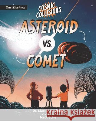 Cosmic Collisions: Asteroid vs. Comet Marc J. Kuchner Matt Schu 9781536227352 Mit Kids Press - książka