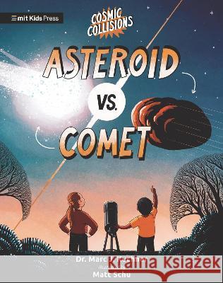 Cosmic Collisions: Asteroid vs. Comet Marc J. Kuchner Matt Schu 9781536236637 Mit Kids Press - książka
