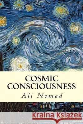 Cosmic Consciousness Ali Nomad 9781505774474 Createspace - książka
