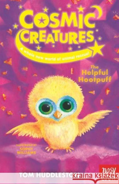 Cosmic Creatures: The Helpful Hootpuff Tom Huddleston 9781839941313 Nosy Crow Ltd - książka