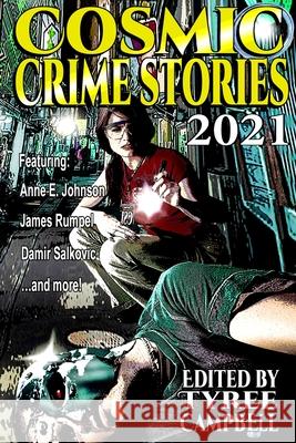 Cosmic Crime Stories 2021 Tyree Campbell 9781087970332 Hiraethsff - książka