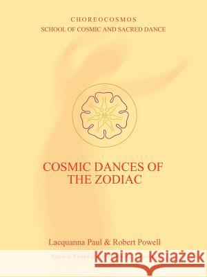 Cosmic Dances of the Zodiac Lacquanna Paul Robert Powell 9781597311519 Sophia Perennis et Universalis - książka