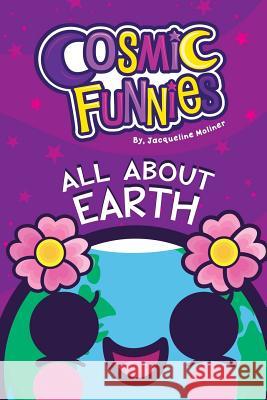 Cosmic Funnies: All About Earth Moliner, Jacqueline 9781388579036 Blurb - książka