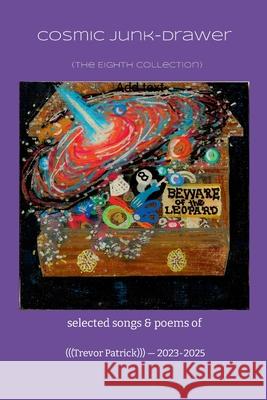 Cosmic Junk-Drawer (The Eighth Collection) Trevor Patrick 9781257900183 Lulu.com - książka