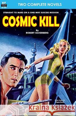 Cosmic Kill & Beyond the End of Space Robert Silverberg John W. Campbell 9781612872186 Armchair Fiction & Music - książka