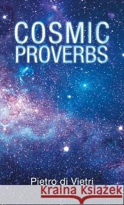 Cosmic Proverbs Pietro Di Vietri 9781663228253 iUniverse - książka