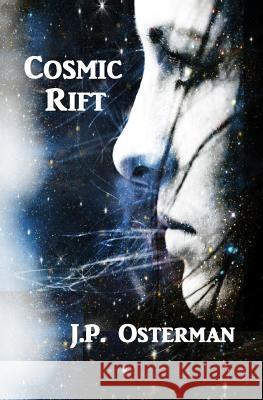 Cosmic Rift J. P. Osterman 9780615981826 Jp Osterman.com - książka