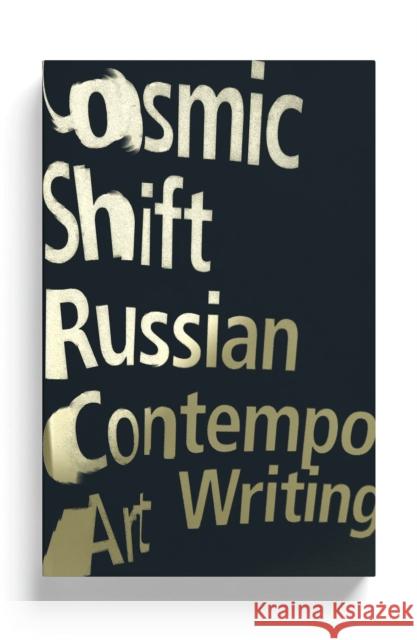 Cosmic Shift: Russian Contemporary Art Writing Ilya Kabakov Emilia Kabakov Boris Groys 9781786993243 Zed Books - książka