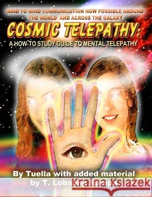 Cosmic Telepathy: A How-To Study Guide to Mental Telepathy Tuella                                   T. Lobsang Rampa 9781892062628 Inner Light - Global Communications - książka